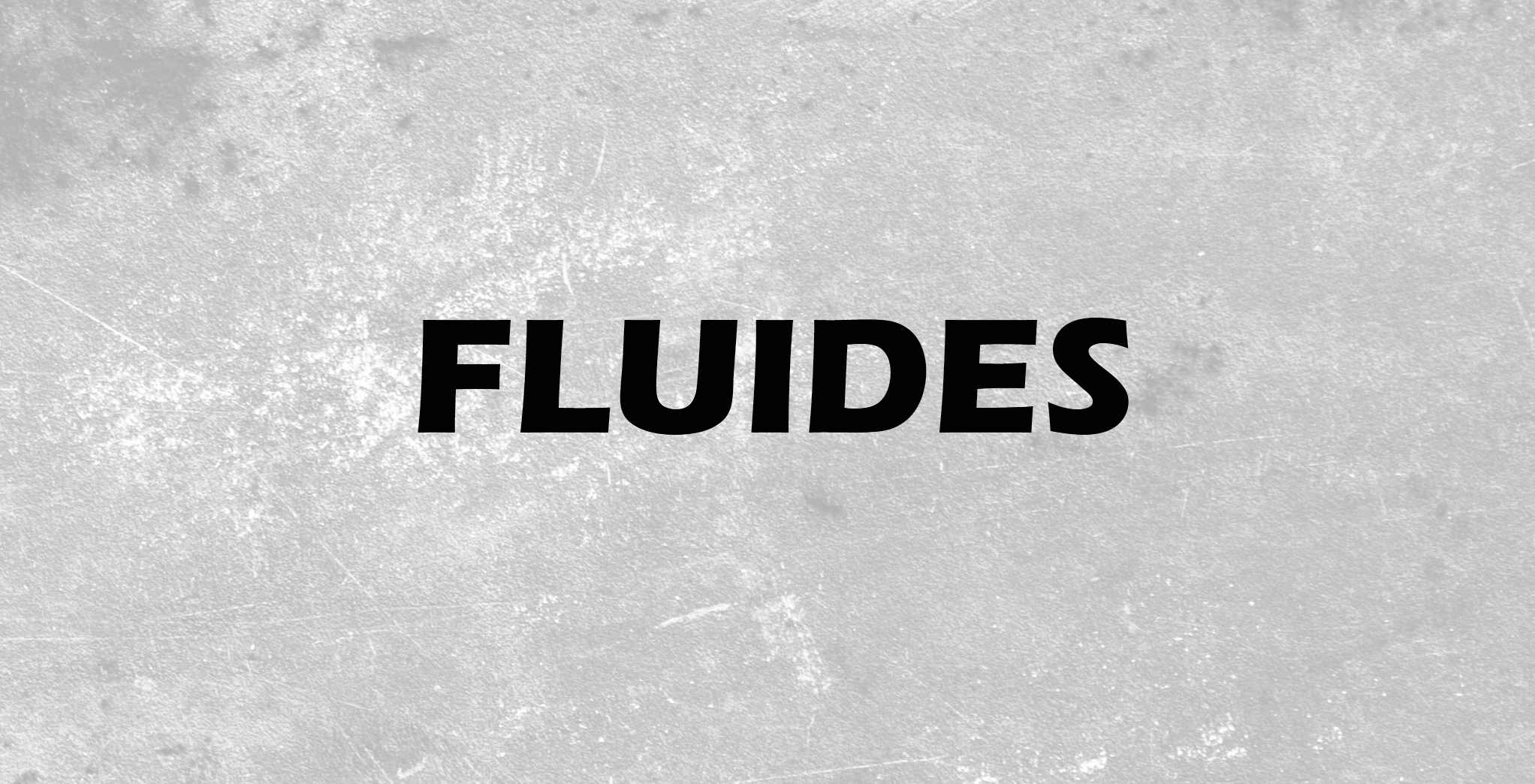 Fluides